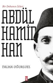 Abdülhamid Han Bir dehanin izleri